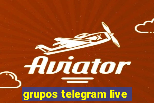 grupos telegram live